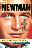 Paul Newman, The Man Behind the Baby Blues (eBook, ePUB) Paul Newman, The Man Behind the Baby Blues (eBook, ePUB)