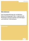 Die Vereinheitlichung der rechtlichen Rahmenbedingungen über vergleichende Werbung in Europa und ihre Auswirkungen auf deutsche Unternehmen (eBook, PDF)