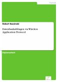 Datenbankabfragen via Wireless Application Protocol (eBook, PDF)