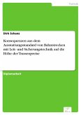 Konsequenzen aus dem Ausstattungsstandard von Bahnstrecken mit Leit- und Sicherungstechnik auf die Höhe der Trassenpreise (eBook, PDF)