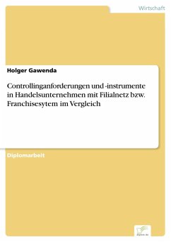 Controllinganforderungen und -instrumente in Handelsunternehmen mit Filialnetz bzw. Franchisesytem im Vergleich (eBook, PDF) - Gawenda, Holger