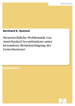 Steuerrechtliche Problematik von Asset-backed Securitisations unter besonderer Berücksichtigung der Gewerbesteuer (eBook, PDF) - Quensel, Bernhard K.