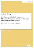 Die ökonomische Bedeutung von Electronic Commerce für Unternehmen im Business-to-Business-Bereich (eBook, PDF)