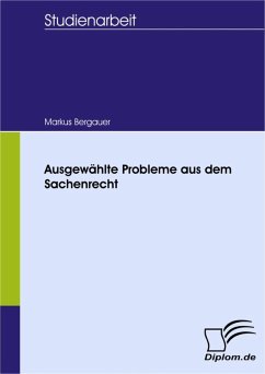 Ausgewählte Probleme aus dem Sachenrecht (eBook, PDF) - Bergauer, Markus
