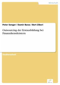 Outsourcing der Erstausbildung bei Finanzdienstleistern (eBook, PDF) - Senger, Peter; Barac, Damir; Ziberi, Bert