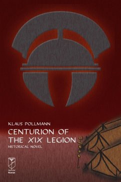 Centurion of the XIX Legion (eBook, ePUB) - Pollmann, Klaus
