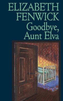 Goodbye Aunt Elva - Fenwick, Elizabeth