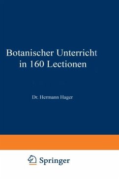 Botanischer Unterricht in 160 Lectionen - Hager, Hermann