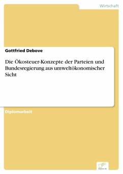 Die Ökosteuer-Konzepte der Parteien und Bundesregierung aus umweltökonomischer Sicht (eBook, PDF) - Debove, Gottfried