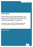 Ein Einzelner gegen Hitler-Diktatur und Krieg. Eine Unterrichtseinheit über den Widerstandskämpfer Georg Elser. (eBook, PDF)