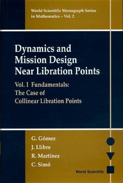 Dynamics and Mission Design Near Libration Points - Vol I: Fundamentals: The Case of Collinear Libration Points - Gomez, Gerard; Llibre, Jaume; Martinez, R.; Simo, Carles