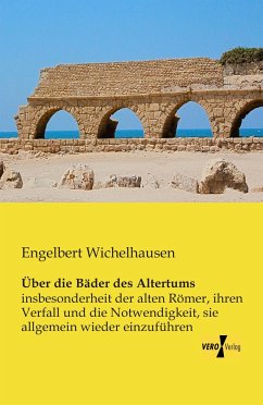 Über die Bäder des Altertums - Wichelhausen, Engelbert