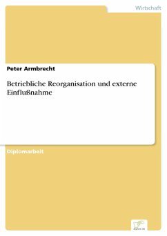 Betriebliche Reorganisation und externe Einflußnahme (eBook, PDF) - Armbrecht, Peter