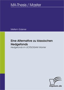 Eine Alternative zu klassischen Hedgefonds - Hedgefonds im UCITS/OGAW Mantel (eBook, PDF) - Gülener, Meltem