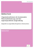 Organisationsformen der kommunalen Wirtschaftsförderung und ihre regionsspezifische Ausgestaltung (eBook, PDF)