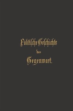 Politische Geschichte der Gegenwart - Müller, Wilhelm