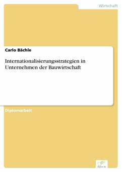 Internationalisierungsstrategien in Unternehmen der Bauwirtschaft (eBook, PDF) - Bächle, Carlo