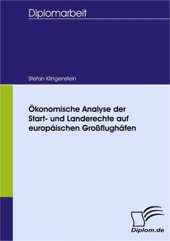 Ökonomische Analyse der Start- und Landerechte auf europäischen Großflughäfen (eBook, PDF) - Klingenstein, Stefan