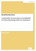 Going Public als innovatives Geschäftsfeld im Firmenkundengeschäft der Sparkassen (eBook, PDF)