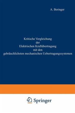 Kritische Vergleichung der Elektrischen Kraftübertragung mit den gebräuchlichsten mechanischen Uebertragungssystemen - Beringer, A.