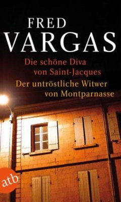 Die schöne Diva von Saint-Jacques & Der untröstliche Witwer von Montparnasse - Vargas, Fred