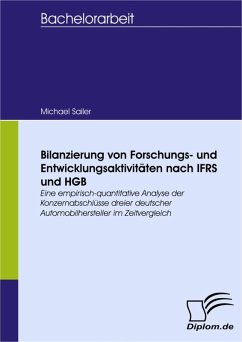 Bilanzierung von Forschungs- und Entwicklungsaktivitäten nach IFRS und HGB - eine empirisch-quantitative Analyse der Konzernabschlüsse dreier deutscher Automobilhersteller im Zeitvergleich (eBook, PDF) - Sailer, Michael