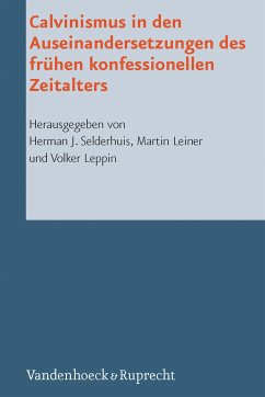 Calvinismus in den Auseinandersetzungen des frühen konfessionellen Zeitalters (eBook, PDF)