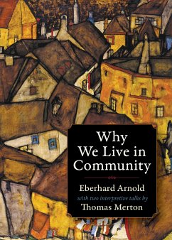 Why We Live in Community - Arnold, Eberhard; Merton, Thomas