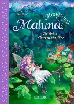 Die kleine Gutenacht-Fee / Maluna Mondschein Bd.1 - Schütze, Andrea