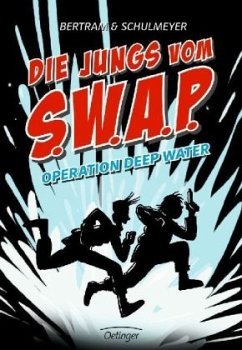 Operation Deep Water / Die Jungs vom S.W.A.P. Bd.1 - Bertram, Rüdiger