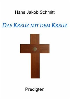 Das Kreuz mit dem Kreuz - Schmitt, Hans Jakob
