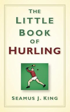 The Little Book of Hurling - J. King, Seamus