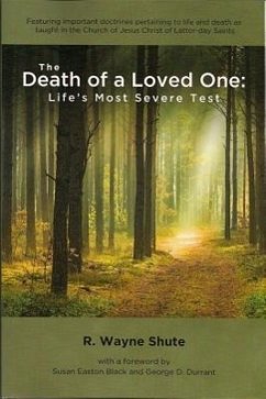 The Death of a Loved One: Life's Most Severe Test - Shute, R. Wayne