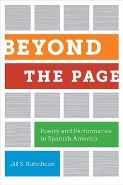 Beyond the Page: Poetry and Performance in Spanish America - Kuhnheim, Jill S.