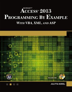 Microsoft Access 2013 Programming by Example with Vba, XML, and ASP [With CDROM] - Korol, Julitta