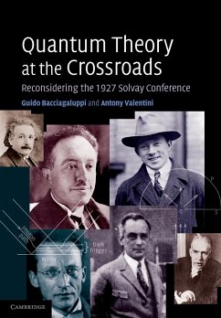 Quantum Theory at the Crossroads - Bacciagaluppi, Guido; Valentini, Antony