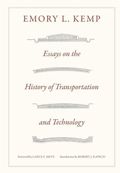 Essays on the History of Transportation and Technology - Kemp, Emory L.