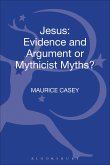 Jesus: Evidence and Argument or Mythicist Myths?