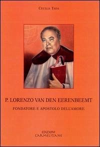 P. Lorenzo Van Den Eerembeemt: Fondatore E Apostolo Dell'amore - Tada, Cecilia
