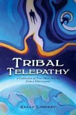Tribal Telepathy: A Collection of True Stories from a Clairvoyant
