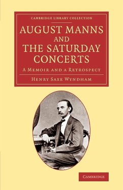August Manns and the Saturday Concerts - Wyndham, Henry Saxe