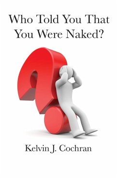 Who Told You That You Were Naked? - Cochran, Kelvin J.