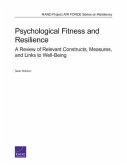 Psychological Fitness and Resilience: A Review of Relevant Constructs, Measures, and Links to Well-Being
