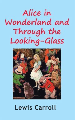 Alice in Wonderland and Through the Looking-Glass - Carroll, Lewis
