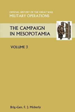 The Campaign in Mesopotamia Vol III.Official History of the Great War Other Theatres - Anon