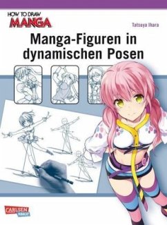 Manga-Figuren in dynamischen Posen / How to draw Manga Bd.15 - Ihara, Tatsuya