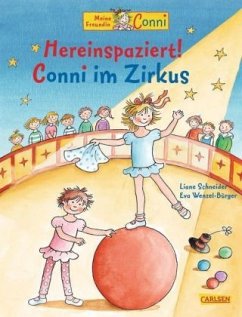 Hereinspaziert! Conni im Zirkus - Schneider, Liane;Wenzel-Bürger, Eva