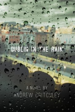 Dublin in the Rain - Critchley, Andrew