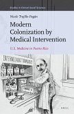 Modern Colonization by Medical Intervention: U.S. Medicine in Puerto Rico