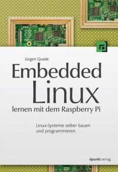 Embedded Linux lernen mit dem Raspberry Pi - Quade, Jürgen